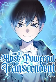 Cover of I am the Most Powerful Transcendent Being