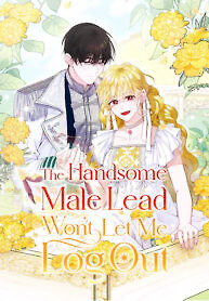 Cover of The Handsome Male Lead Won’t Let Me Log Out