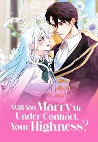 Cover of Will You Marry Me Under Contract, Your Highness?