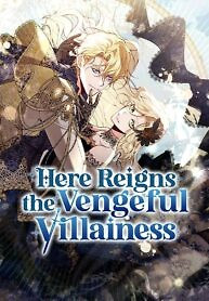 Cover of Here Reigns the Vengeful Villainess