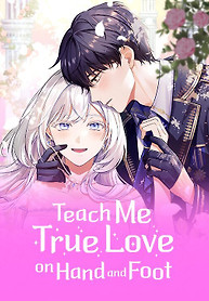 Cover of Teach Me True Love on Hand and Foot