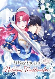 Cover of I Woke Up As a Notorious Troublemaker!