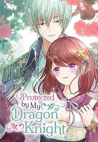 Cover of Protected by My Dragon Knight