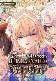 Cover of The Legendary Assassin Reincarnated as the Beloved Youngest Daughter of a Royal Family