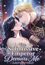 Cover of The Submissive Emperor Devours Me