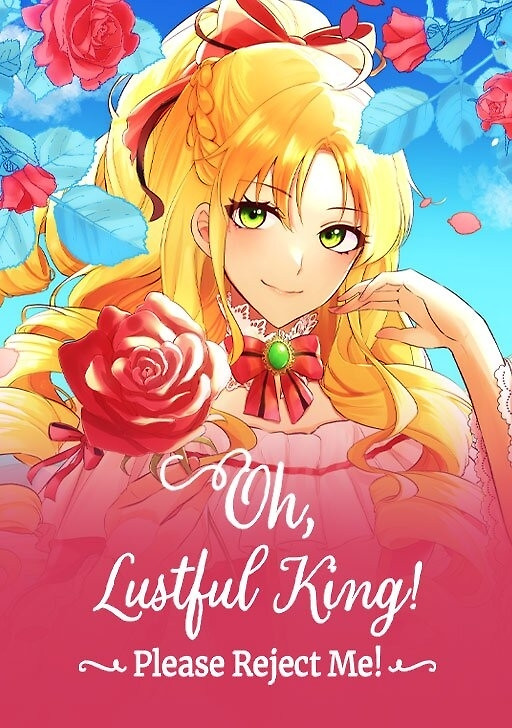 Cover of Oh, Lustful King! Please Reject Me!