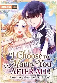 Cover of I Choose to Marry You After All!