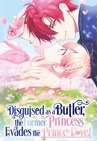 Cover of Disguised as a Butler, the Former Princess Evades the Prince’s Love