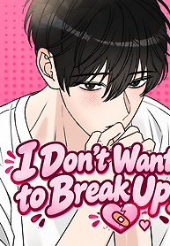 Cover of I Don’t Want to Break Up!
